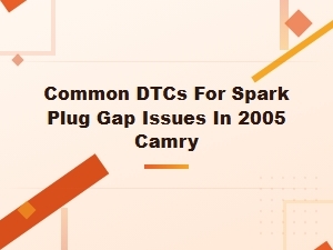 Common Diagnostic Trouble Codes for Spark Plug Gaps