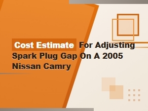 Spark Plug Gap Adjustment Cost Estimate