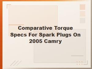 Spark Plug Torque Specifications by Brand