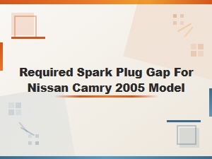Nissan Camry Spark Plug Gap Specification