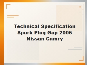 Nissan Camry Spark Plug Gap Technical Specification